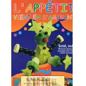 l'appetit vient en s'amusant (sucre,sale :18 recettes originales et al... pas cher