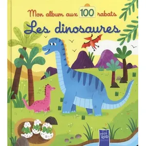 Yoyo Books Les dinosaures - mon album aux 100 rabats  Collectif (Auteur) pas cher