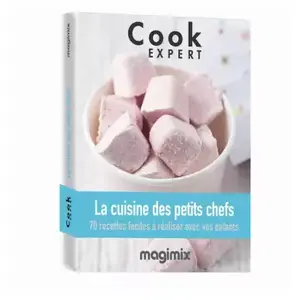 Livre de cuisine MAGIMIX La cuisine des petits chefs Cook Expert