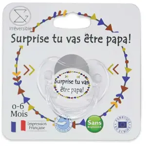 Sucette d'annonce physiologique 0-6 mois - Surprise tu vas être PAPA -...