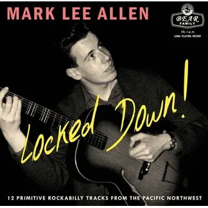 Bear Family Mark Lee Allen - Locked Down 12 Primitive Rockabilly Tracks From The Pacific NorVendu parrakuten