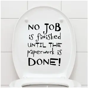 Ambiance-sticker Sticker citation wc No job is finished until the paperwork ...Vendu parambiance-sticker