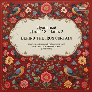 Comparateur de prix : Spiritual Jazz 18 - Behind The Iron Curtain Part 1