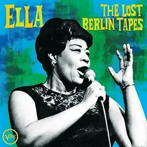 Verve Ella : The Lost Berlin Tapes