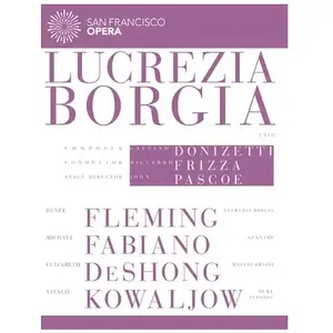 Euroarts Lucrèce Borgia - Opéra de San Francisco août 2012 DVD