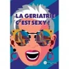 Image de Marie-Chantal Pièces XXL - La gériatrie c'est Sexy