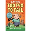 Image de Batpig Too Pig to Fail by Rob Harrell en occasion ou reconditionné