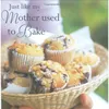 Image de Just Like My Mother Used to Bake en occasion ou reconditionné