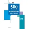 Image de CLR 500 exercices de vocabulaire pour l'expression CM - Livre de l'élève - Ed.2002 en occasion ou reconditionné