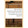 Image de Oeuvres de La Rochefoucauld, précédées d'une notice sur sa vie et le caractère de ses écrits. en occasion ou reconditionné