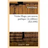 Image de Victor Hugo, son oeuvre poétique (2e édition) (Éd.1890) en occasion ou reconditionné