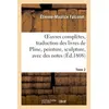 Image de Oeuvres complètes, traduction des livres de Pline, peinture, sculpture, avec des notes Tome 2 en occasion ou reconditionné
