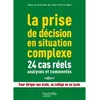 Image de La prise de décision en situation complexe : 24 cas réels analysés et commentés en occasion ou reconditionné