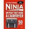 Image de Ninja : On peut tout faire au Airfryer ! - Petit format en occasion ou reconditionné