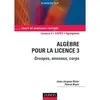 Image de Algèbre pour la Licence 3 - Groupes, anneaux, corps en occasion ou reconditionné