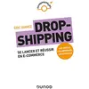 Image de Dropshipping - Se lancer et réussir en e-commerce: Se lancer et réussir en e-commerce