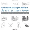 Image de Architecture et design d'intérieur : dessin à main levée - 45 exercices pour apprendre le sketching en occasion ou reconditionné
