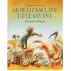 Image de Petit esclave et le savant (Le) en occasion ou reconditionné