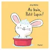 Image de Au bain, Petit Lapin ! en occasion ou reconditionné