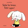 Image de Sèche tes larmes, Petit Lapin ! en occasion ou reconditionné
