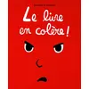 Image de LE LIVRE EN COLERE !