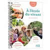 Image de A l'école du vivant - Guide pédagogique et d'activités