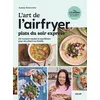 Image de L'art de l'airfryer - Plats du soir express en occasion ou reconditionné