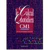 Image de Le calcul quotidien CM1 Livre élève en occasion ou reconditionné