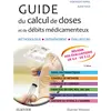 Image de Guide du calcul de doses et de débits médicamenteux: Méthodologie. Entraînement. Evaluations