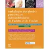 Image de Pathologies des glandes parotides et submandibulaires de l'adulte et de l'enfant: Rapport SFORL 2020