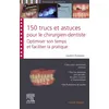 Image de 150 trucs et astuces pour le chirurgien-dentiste en occasion ou reconditionné