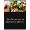 Image de Mon livre de recettes pour l'ulcère gastrique