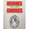 Image de Oeuvres choisies: Amours de Cassandre, Bien qu'il te plaise, Une beauté, Avant le temps, Si mille oeillets, Discours des misères du temps, etc.