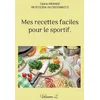Image de Mes recettes faciles pour le sportif.: Volume 2.