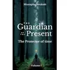 Image de The Guardian of the present: The protector of time