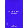 Image de La vie, la mort, l'amour en occasion ou reconditionné