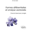 Image de Formes différentielles et analyse vectorielle - Cours et exercices corrigés en occasion ou reconditionné