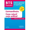 Image de BTS Français - Culture générale et expression - L'extraordinaire et Corps naturel, corps artificiel.Méthode et entraînements. Examen 2018 en occasion ou reconditionné