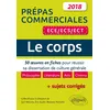 Image de Le corps. 50 oeuvres en fiches pour réussir sa dissertation de culture générale - prépas commerciales ECE / ECS / ECT 2018 en occasion ou reconditionné
