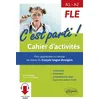 Image de FLE. C'est parti ! Cahier d'activités pour apprendre ou réviser les bases du français langue étrangère. Vocabulaire, grammaire, compréhension orale, expression orale et écrite. (de A1 à A2) (avec fichiers audio) en occasion ou reconditionné