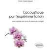 Image de L'acoustique par l'expérimentation - avec rappels de cours et exercices corrigés en occasion ou reconditionné