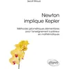 Image de Newton implique Kepler : méthodes géométriques élémentaires pour l'enseignement supérieur en mathématiques en occasion ou reconditionné