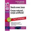Image de BTS Français - Culture générale et expression. Tout le programme. Corps naturel, corps artificiel / Nouveau thème. Examen 2019 en occasion ou reconditionné