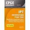 Image de IPT - Informatique pour tous - Algorithmique, programmation Python, ingénierie numérique et simulation (bibliothèques Numpy et Scipy de Python) - Tout le programme de prépas scientifiques en 1 clin d'oeil en occasion ou reconditionné