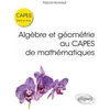 Image de Algèbre et géométrie au CAPES de mathématiques - Écrit et oral en occasion ou reconditionné