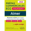 Image de Aimer. 50 oeuvres en fiches pour réussir sa dissertation de culture générale. Prépas commerciales ECG (ECE / ECS / ECT) 2022 en occasion ou reconditionné