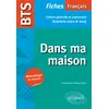 Image de BTS Français - Culture générale et expression - Dans ma maison - Examens 2022 et 2023 en occasion ou reconditionné