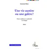 Image de Une vie austère ou une galère ? en occasion ou reconditionné