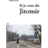 Image de Si je vous dis Jitomir en occasion ou reconditionné