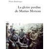 Image de La gloire perdue de Marius Moreau